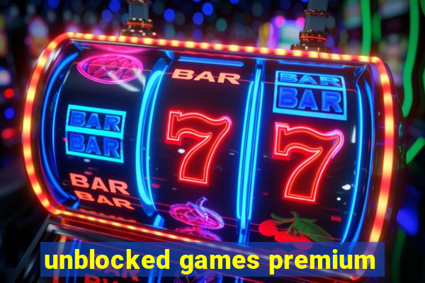 unblocked games premium